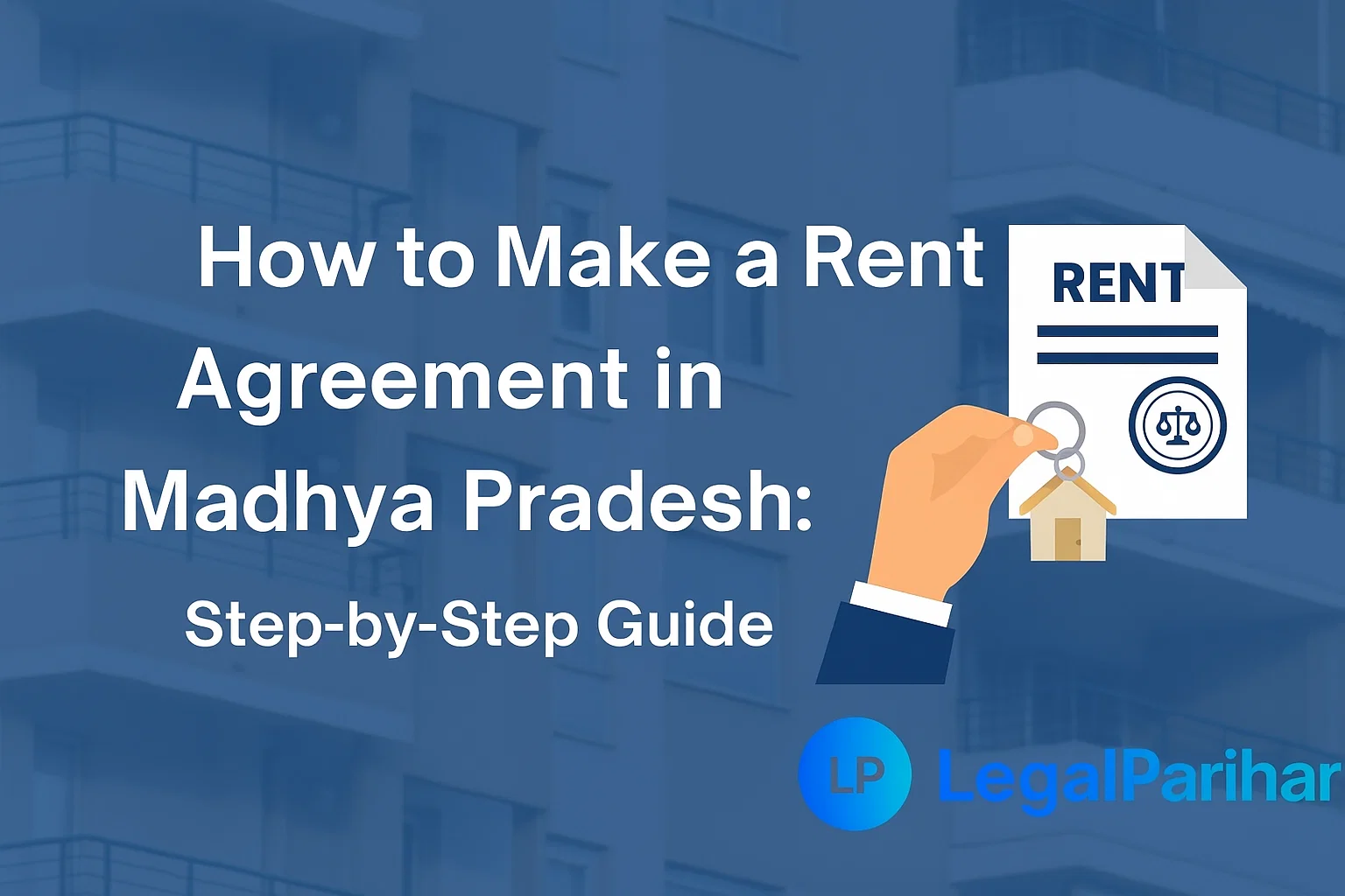 Rent Agreement MP - Step-by-Step Guide - Featured image for legal blog post by LegalParihar
