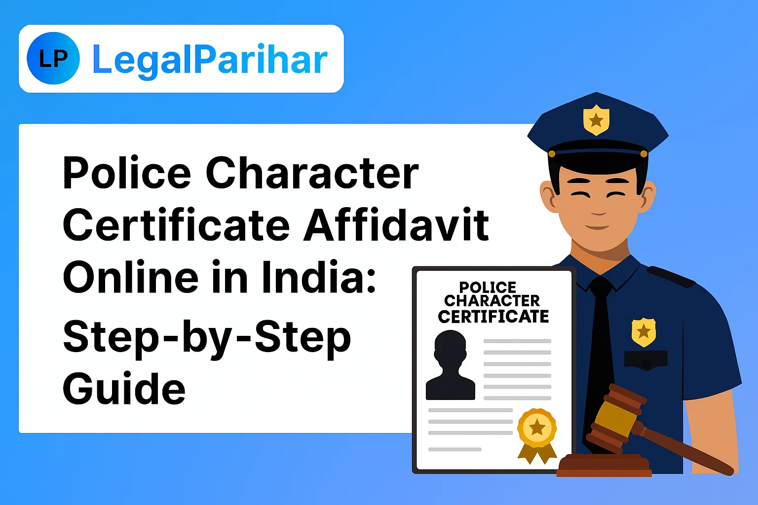 Police Character Certificate Affidavit Online in India - Featured image for legal blog post by LegalParihar