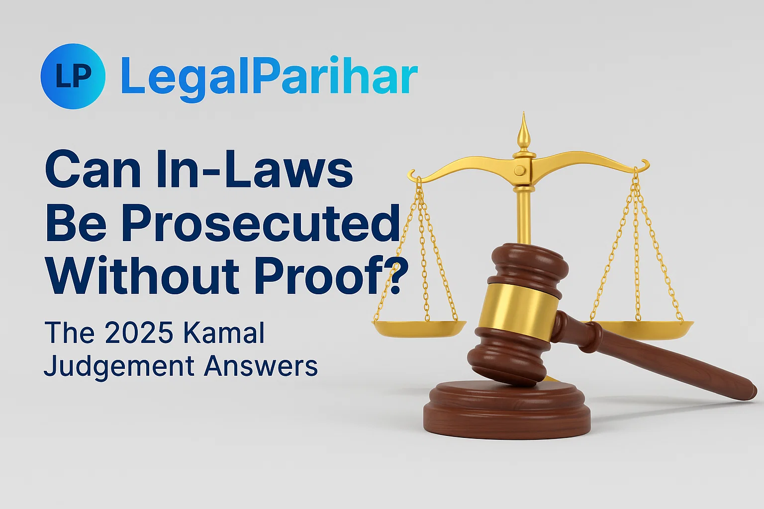 Can In-Laws be prosecuted in a without proof?-Kamal Judgement - Featured image for legal blog post by LegalParihar