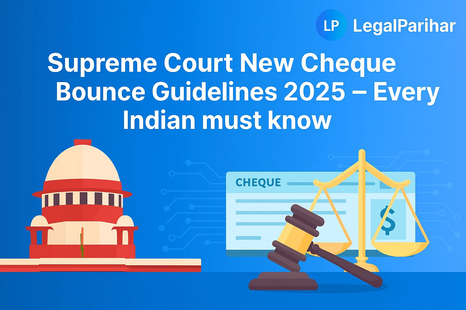 Supreme Court New Cheque Bounce Guidelines 2025 - Every Indian must know